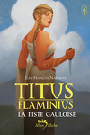 couverture Titus Flaminius, Tome 4 : La Piste gauloise