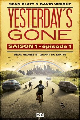 Couverture du livre Yesterday's Gone, Saison 1 – Épisode 1 : Deux heures et quart du matin