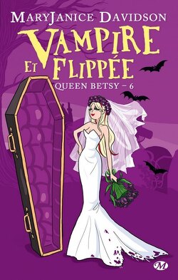 Couverture de Queen Betsy, Tome 6 : Vampire et Flippée