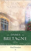 Les dames de Bretagne, tome 03 : Vaillantes