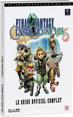 Couverture de Final Fantasy Crystal Chronicles : le guide complet
