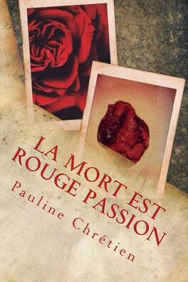 LA MORT ET ROUGE PASSION de Pauline Chrétien La_mort_est_rouge_passion-739879-264-432