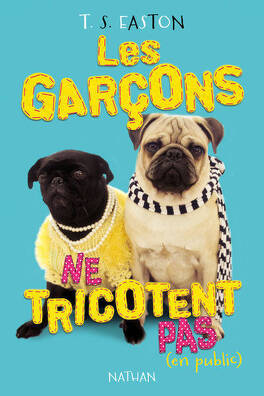 LES GARCONS NE TRICOTENT PAS (EN PUBLIC) de T.S. Easton Les-garcons-ne-tricotent-pas-en-public-740393-264-432