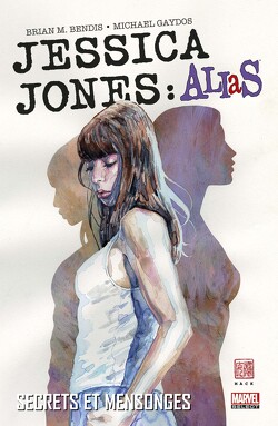 Couverture de Jessica Jones : Alias, Tome 1 : Secrets et Mensonges
