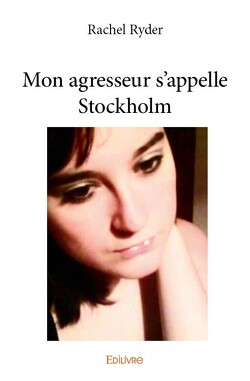 Couverture de Mon agresseur s'appelle Stockholm