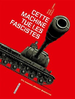 Couverture de Machines de guerre : Cette machine tue les fascistes