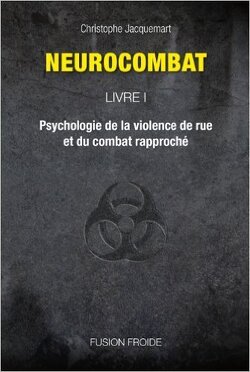 Couverture de Neurocombat Livre 1: Psychologie de la violence de rue et du combat rapproché