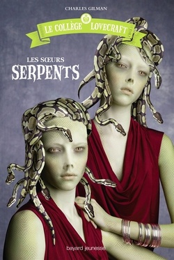 Couverture de Le collège Lovecraft tome 2 : Les sœurs serpents