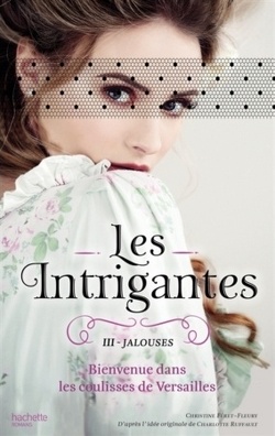 Couverture de Les intrigantes, tome 3 : Jalouses