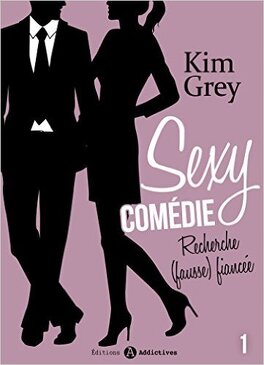 Couverture du livre : Sexy comédie - Recherche (fausse) fiancée, Tome 1