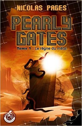 Couverture du livre : Pearly Gates, tome 1 : Le Règne du Métal