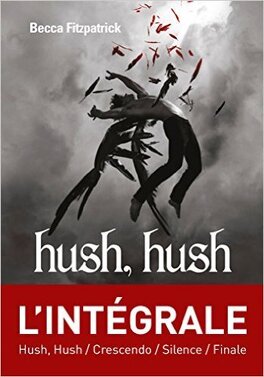 Couverture du livre : Hush Hush = Les Anges déchus (Intégrale)