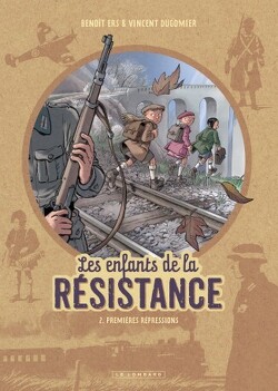 Couverture de Les Enfants de la Résistance, Tome 2 : Premières répressions