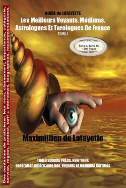 Couverture de Tome 1 GUIDE de LAFAYETTE: Les meilleurs voyants, médiums, astrologues  et tarologues de France