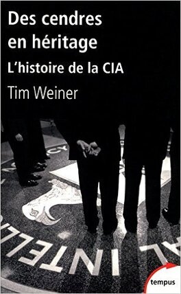 Des cendres en héritage, L'histoire de la CIA - Livre de Tim Weiner