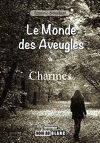 Le Monde des Aveugles tome 1 : Charmes