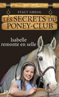 Couverture de Les secrets du poney-club, Tome 1 : Isabelle remonte en selle