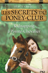 couverture Les secrets du poney-club, Tome 6 : Kidnapping à Pointe-Chevalier