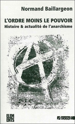 Couverture de L'ordre moins le pouvoir : histoire et actualité de l'anarchisme