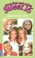 Mary-Kate and Ashley - Sweet 16, tome 14 : Question de style