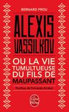 Alexis Vassilkov ou la Vie tumulteuse du fils de Maupassant
