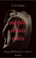 Songs of Submission, Tome 1 : Supplie, séduis, obéis