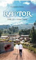 Raptor, tome 3 : Ultime Combat