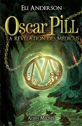 Couverture du livre : Oscar Pill, Tome 1 : La Révélation des Médicus