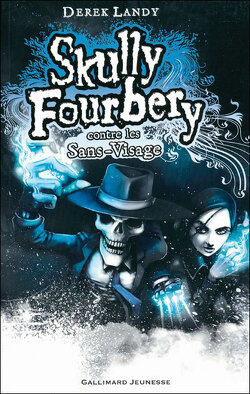Couverture de Skully Fourbery, tome 3: Skully Fourbery contre les Sans-Visage