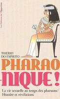 Pharao-nique - La vie sexuelle au temps des pharaons Histoire et révélations