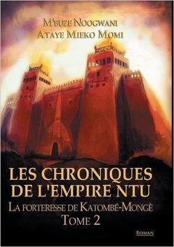 Couverture de Les Chroniques de l'empire Ntu, Tome 2 : La Forteresse de Kataombé-Mongé