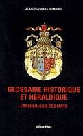 Glossaire historique et héraldique