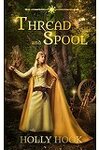 couverture Thread and Spool (A Twisted Fairy Tale #1)