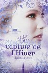 couverture Les Royaumes Invisibles, Tome 2 : La Captive de l'Hiver