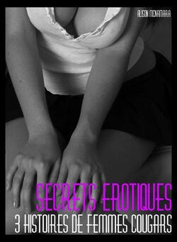 Couverture de Secrets érotiques, 3 histoires de femmes cougars