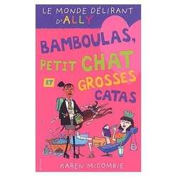 Couverture de Le Monde délirant d'Ally, Tome 7 : Bamboulas, petit chat et grosses catas