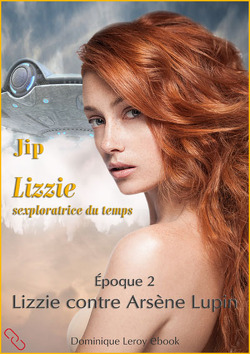 Couverture de Lizzie, sexploratrice du temps, Époque 2 : Lizzie contre Arsène Lupin