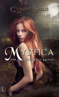 Mystica, Tome 3 : Entre deux mondes
