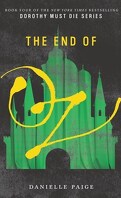 Dorothy Must Die, Tome 4 : The End of Oz