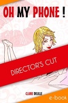 couverture Oh my phone - Director's cut