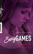 Sexy Games Tome 3 : Ton Emprise, mon Destin