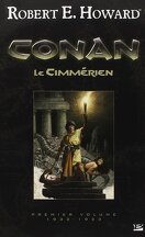 Conan - L'intégrale : Le Cimmérien, Premier volume : 1932