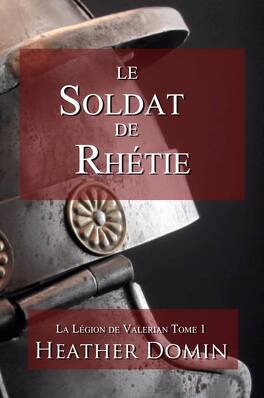Couverture du livre La Légion de Valerian, Tome 1 : Le Soldat de Rhétie