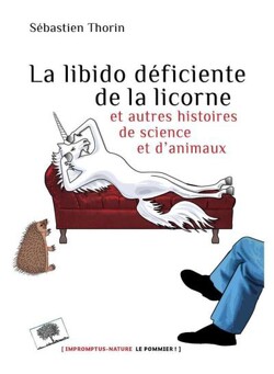Couverture de La libido déficiente de la licorne et autres histoires de science et d'animaux