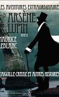 * Les aventures extraordinaires d'Arsène Lupin : tome II