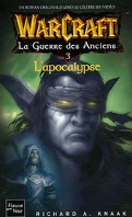 Warcraft : La Guerre des Anciens, Tome 3 : L'Apocalypse