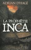 La prophétie Inca, et si la fin du monde était proche ?