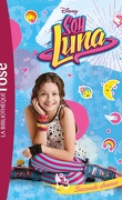 Soy Luna, Tome 2 : Seconde chance