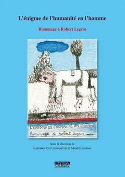 Couverture de L'énigme de l'humanité en l'homme - Hommage à Robert Legros