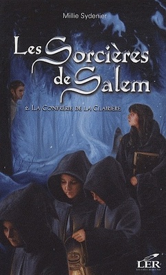 Couverture de Les Sorcières de Salem, Tome 2 : La Confrérie de la Clairière